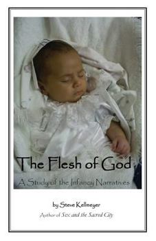 Paperback The Flesh of God: A Study of the Infancy Narratives Book