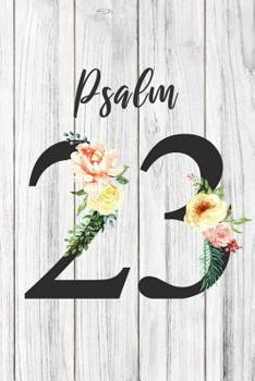 Psalm 23: 110 Pages 6 x 9 Inches Blank Lined Notebook With Bible Verse Psalm 23, Blank Christian Journal, Scripture Verse, Prayer Journal