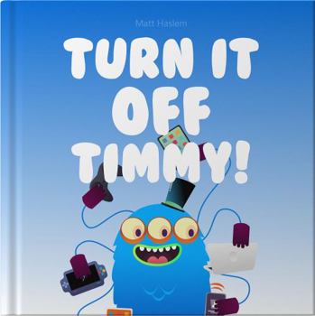 Turn It Off Timmy