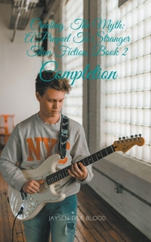 Creating The Myth, Book 2: Completion