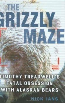 Hardcover The Grizzly Maze: Timothy Treadwell's Fatal Obsession with Alaskan Bears Book