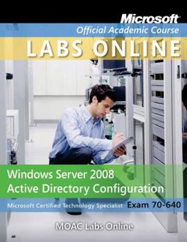 Paperback Exam 70-640: Windows Server 2008 Active Directory Configuration with Lab Manual and MOAC Labs Online Set Book