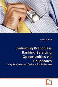 Paperback Evaluating Branchless Banking Servicing Opportunities via Cellphones Book