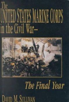 Hardcover The United States Marine Corps in the Civil War Book