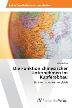 Paperback Die Funktion chinesischer Unternehmen im Kupferabbau [German] Book