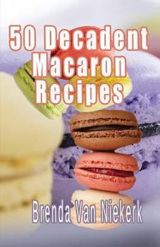 Paperback 50 Decadent Macaron Recipes Book