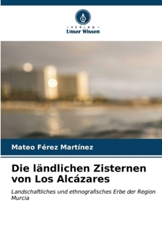 Paperback Die ländlichen Zisternen von Los Alcázares [German] Book