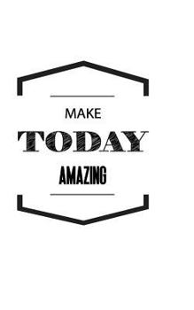 Paperback Make Today Amazing Book