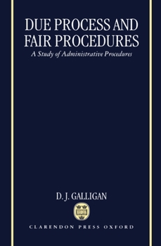 Due Process and Fair Procedures: A Study of Administrative Procedures
