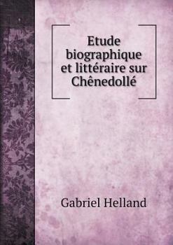 Paperback Etude biographique et litt?raire sur Ch?nedoll? [French] Book