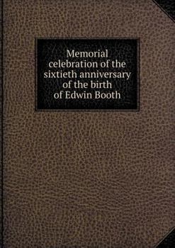 Paperback Memorial celebration of the sixtieth anniversary of the birth of Edwin Booth Book