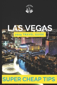 Paperback Super Cheap Las Vegas: How to enjoy a five-star Vegas experience for just over $250 Book