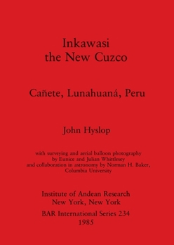 Paperback Inkawasi - the New Cuzco: Cañete, Lunahuaná, Peru Book