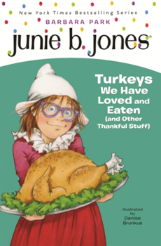 Library Binding Junie B. Jones: Turkeys We Have Loved and Eaten (and Other Thankful Stuff) Book