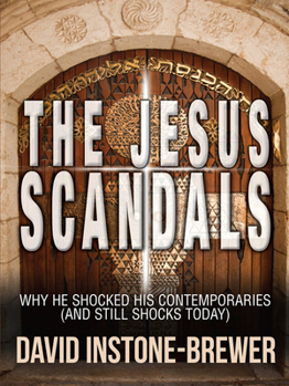 Paperback The Jesus Scandals: Why He Shocked His Contemporaries (and Still Shocks Today) Book