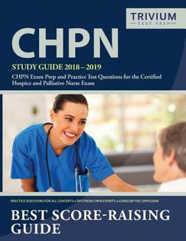 Paperback CHPN Study Guide 2018-2019: CHPN Exam Prep and Practice Test Questions for the Certified Hospice and Palliative Nurse Exam Book