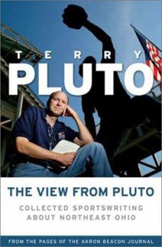 Hardcover The View from Pluto: Collected Sportswriting about Northeast Ohio Book