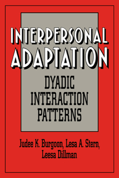 Paperback Interpersonal Adaptation: Dyadic Interaction Patterns Book