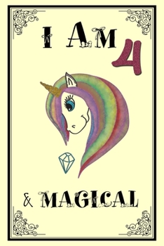 Paperback I am 4 & Magical: UNICORN Birthday Journal Happy Birthday 4 Years Old - Journal for kids - 4 Year Old Christmas birthday gift Book