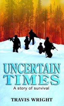 Paperback Uncertain Times: A Story of Survival Book