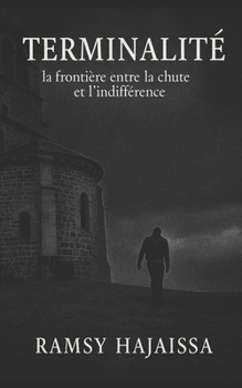 Paperback Terminalité: Frontière entre la chute et l'indifférence [French] Book