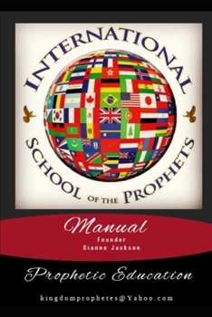 Paperback International School of the Prophets Manual: Prophetic Education Book