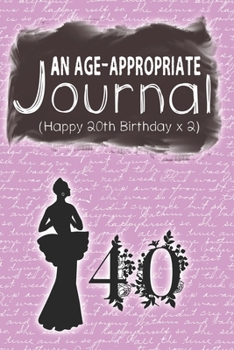 Paperback An Age Appropriate Journal: Happy 20th birthday (times two) Book