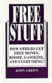 Paperback Free Stuff: How Others Get Free Money, Booze, Gasoline, and Everything! Book