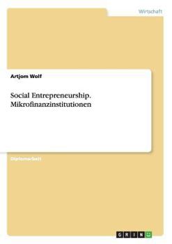 Paperback Social Entrepreneurship. Mikrofinanzinstitutionen [German] Book