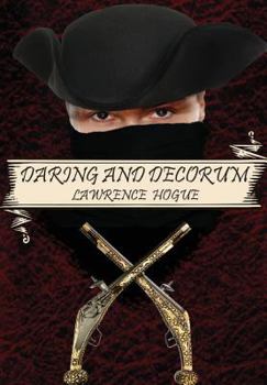 Hardcover Daring and Decorum: A Highwayman Novel Book