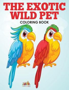 Paperback The Exotic Wild Pet Coloring Book
