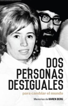 Hardcover DOS Personas Desiguales Para Cambiar Al Mundo: Memorias de Karen Berg [Spanish] Book