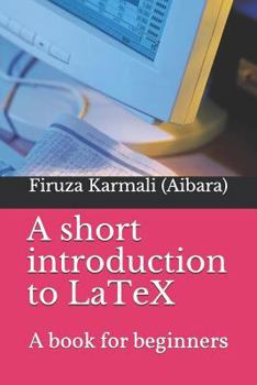Paperback A Short Introduction to Latex: A Book for Beginners Book