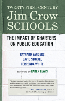 Paperback Twenty-First-Century Jim Crow Schools: The Impact of Charters on Public Education Book