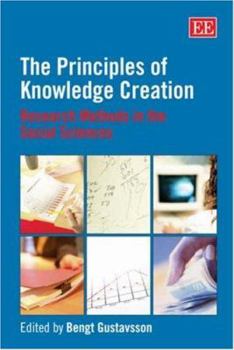 Hardcover The Principles of Knowledge Creation: Research Methods in the Social Sciences Book