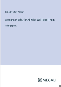 Paperback Lessons in Life, for All Who Will Read Them: in large print Book