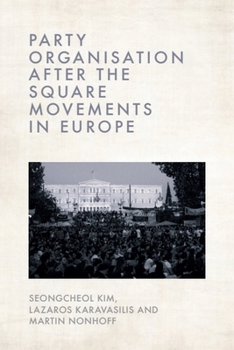 Party Organisation After the Square Movements in Europe