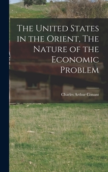 The United States in the Orient, The Nature of the Economic Problem