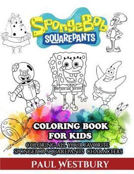 Paperback Spongebob Squarepants Coloring Book for Kids: Coloring All Your Favorite Spongebob Squarepants Characters Book