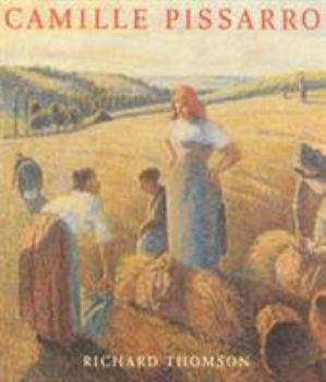 Hardcover Camille Pissarro: Impressopmism, Landscape and Rural Labour Book