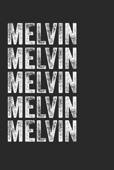 Paperback Name MELVIN Journal Customized Gift For MELVIN A beautiful personalized: Lined Notebook / Journal Gift, Notebook for MELVIN,120 Pages, 6 x 9 inches, G Book