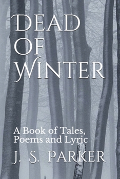 Paperback Dead of Winter: A Book of Tales, Poems and Lyric Book