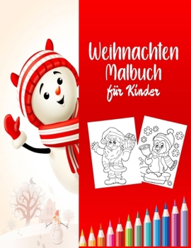 Paperback Weihnachten Malbuch für Kinder: ab 3 - 10 Jahre - Weihnachtsmalbuch mit Niedlichen und Lustigen Vorlagen zum Ausmalen [German] Book