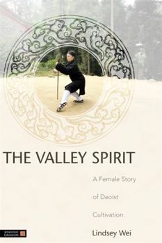 Paperback The Valley Spirit: A Female Story of Daoist Cultivation Second Edition Book