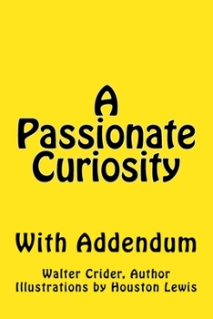 Paperback A Passionate Curiosity With Addendum Book