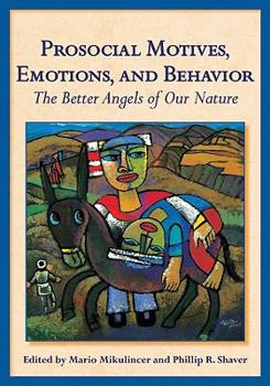 Prosocial Motives, Emotions, and Behavior: The Better Angels of Our Nature