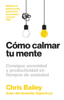 Paperback Cómo Calmar Tu Mente (How to Calm Your Mind Spanish Edition) [Spanish] Book