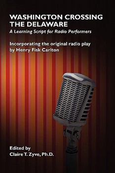 Washington Crossing the Delaware: A Learning Script for Radio Performers