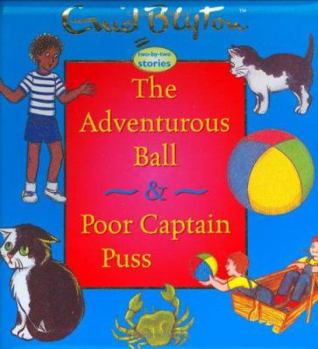 Hardcover The Adventurous Ball & Poor Captain Puss Book