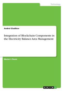 Paperback Integration of Blockchain Components in the Electricity Balance Area Management Book